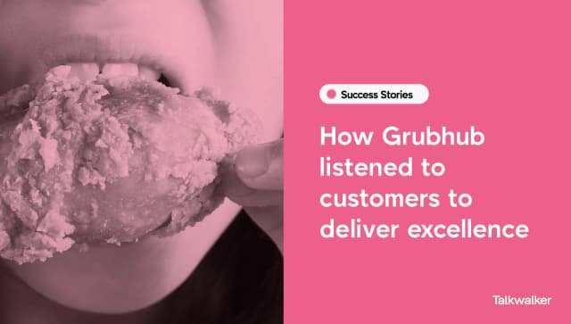 Featured image for How Grubhub listened to customers to deliver excellence