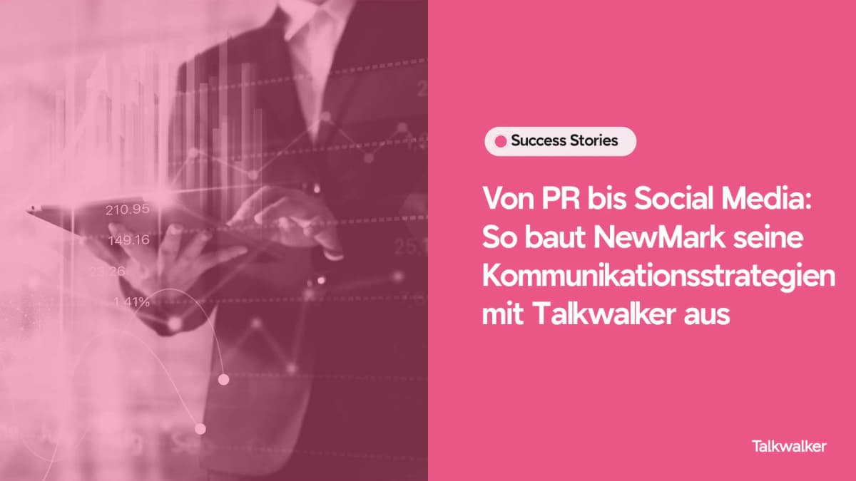 Featured image for Von PR bis Social Media: So baut NewMark seine Kommunikationsstrategien mit Talkwalker aus
