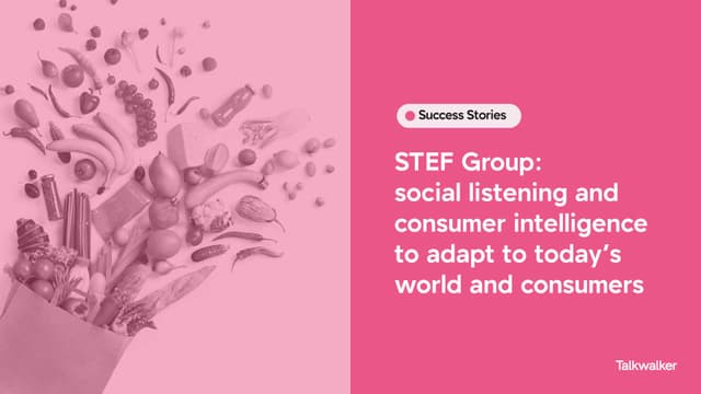 Featured image for STEF Group: social listening and consumer intelligence to adapt to today's world and consumers