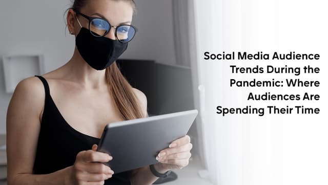 Featured image for Social Media Audience Trends during the Pandemic