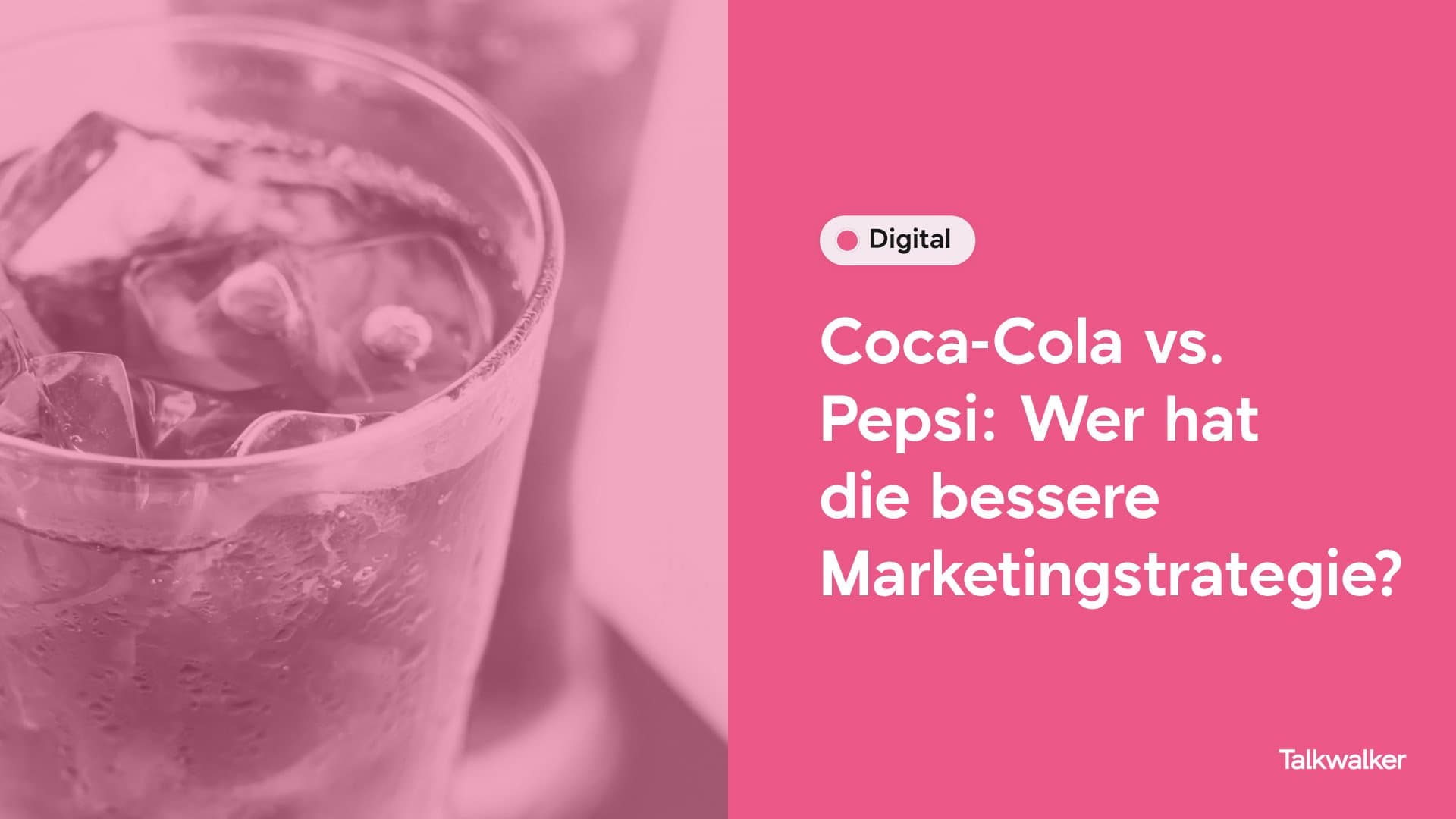 Featured image for Coca-Cola, Pepsi: Wer hat die bessere Marketingstrategie? Talkwalker