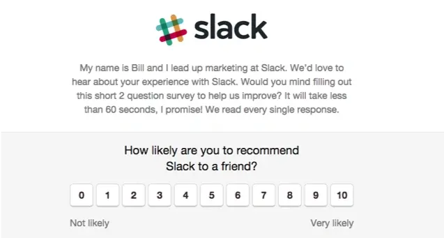 "How likely are you to recommend Slack to a friend" with a scale from 0-10.
