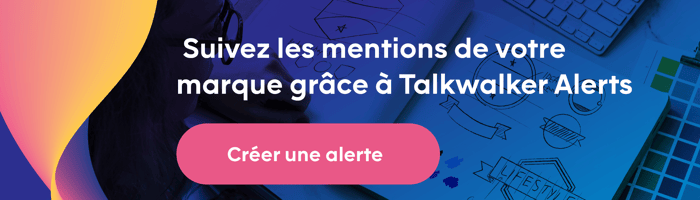 Talkwalker alerts - meilleurs outil pour suivre les mentions de sa marque